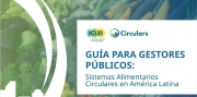 Guía para Gestores Públicos: Sistemas Alimentarios Circulares en América Latina
