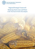 Regional Strategic Framework Reducing Food Losses and Waste in the Near East & North Africa Region