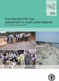 Post-harvest fish loss assessment in small-scale fisheries A guide for the extension officer
