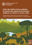 Créer des forêts et des systémes de production agrosylvopastoraux résilients au climat en zones arides