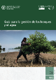 FAO Forestry Paper 185: Guide sur la gestion des forêts et de l’eau