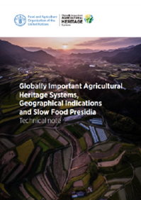 Globally Important Agricultural Heritage Systems, Geographical Indications and Slow Food Presidia