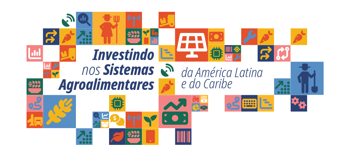 Investindo nos Sistemas Agroalimentares da América Latina e do Caribe