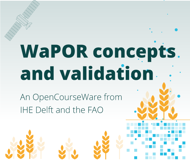 IHE-Delft OCW: WaPOR Concepts and Validation