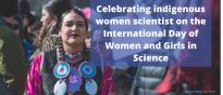 Celebrating indigenous women scientist on the International Day of ...