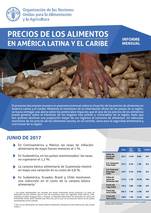 Informe Mensual de Precios de los Alimentos en América Latina y el Caribe -  Junio 2017