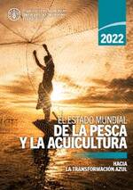 El estado mundial de la pesca y la acuicultura 2022
