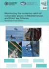 Monitoring incidental catch of vulnerable species in the Mediterranean and the Black Sea: methodology for data collection