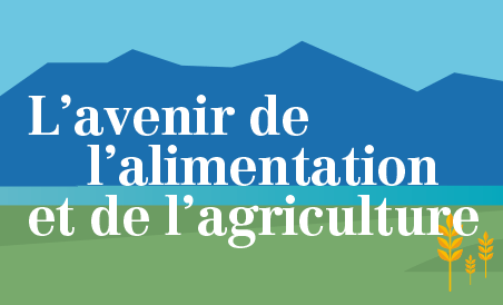 L’avenir de l’alimentation et de l’agriculture