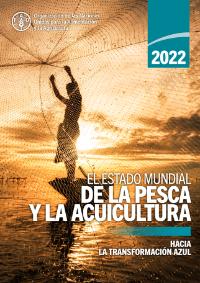 El estado mundial de la pesca y la acuicultura 2022
