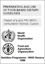 Preparation and use of food-based dietary guidelines - Report of a joint FAO/WHO consultation Nicosia, Cyprus